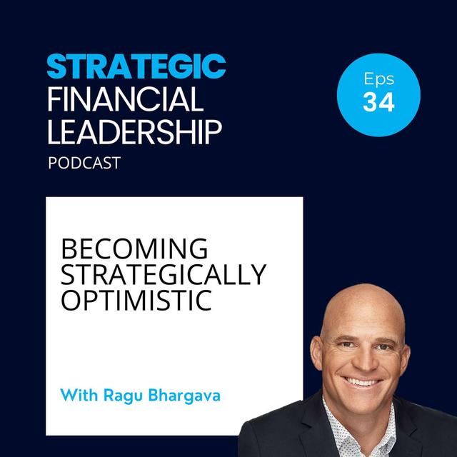 34: Becoming Strategically Optimistic With Ragu Bhargava - podcast episode cover