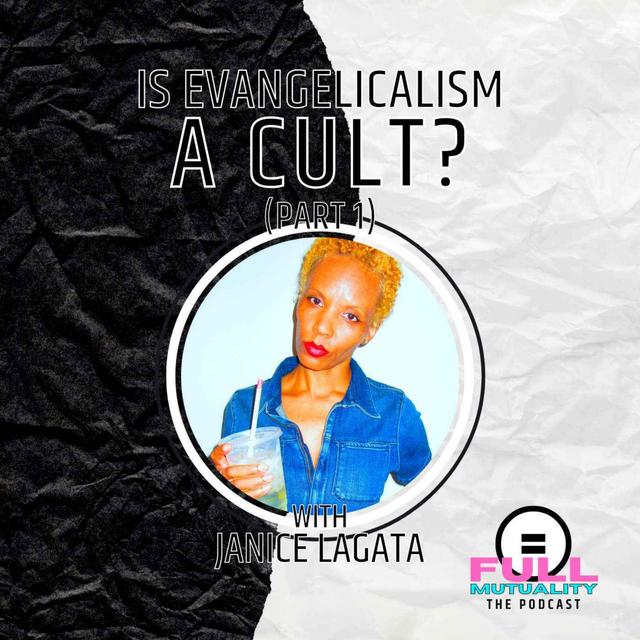 S1E23: Is Evangelicalism a Cult? (Part 1) — with Janice Lagata - podcast episode cover