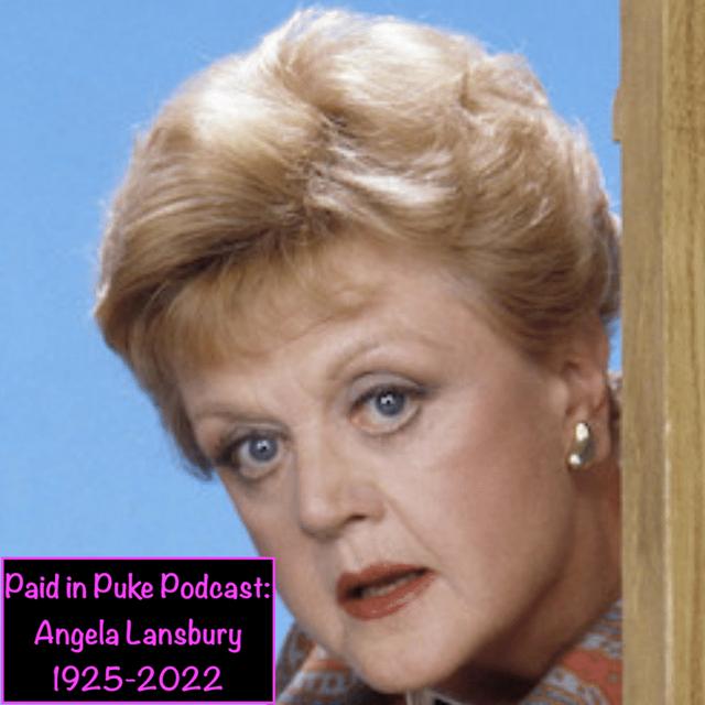 Paid in Puke S8 Special: RIP Angela Lansbury - podcast episode cover
