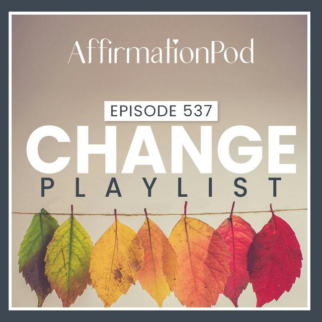 537 Change Playlist - podcast episode cover