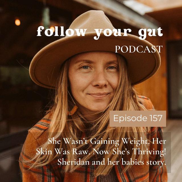 She Wasn’t Gaining Weight. Her Skin Was Raw. Now She’s Thriving! Sheridan and Her Baby’s Story - podcast episode cover