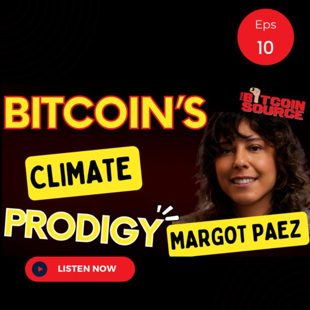 Bitcoin's Climate Prodigy-Margot Paez - podcast episode cover