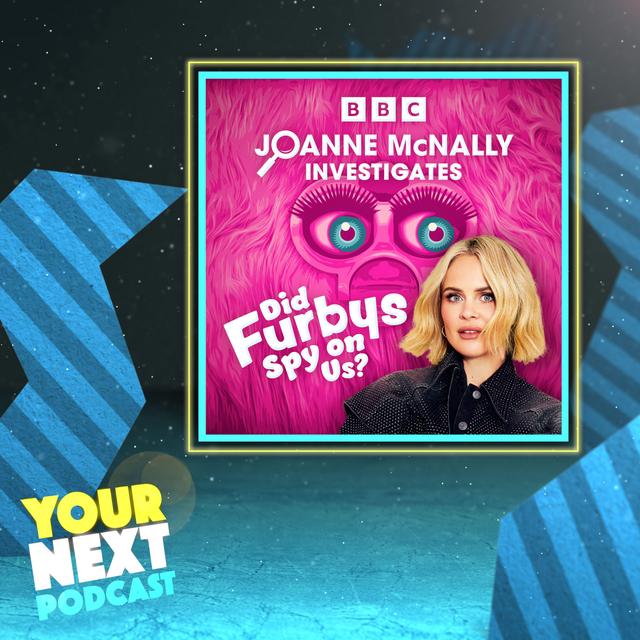 64: Joanne McNally Investigates... Did Furbys Spy On Us? - podcast episode cover