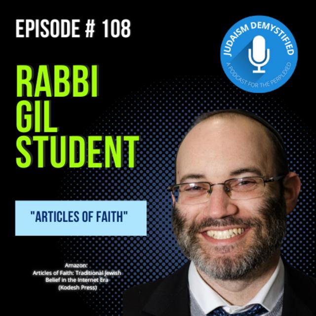 Episode 108: Rabbi Gil Student "Articles of Faith" - podcast episode cover
