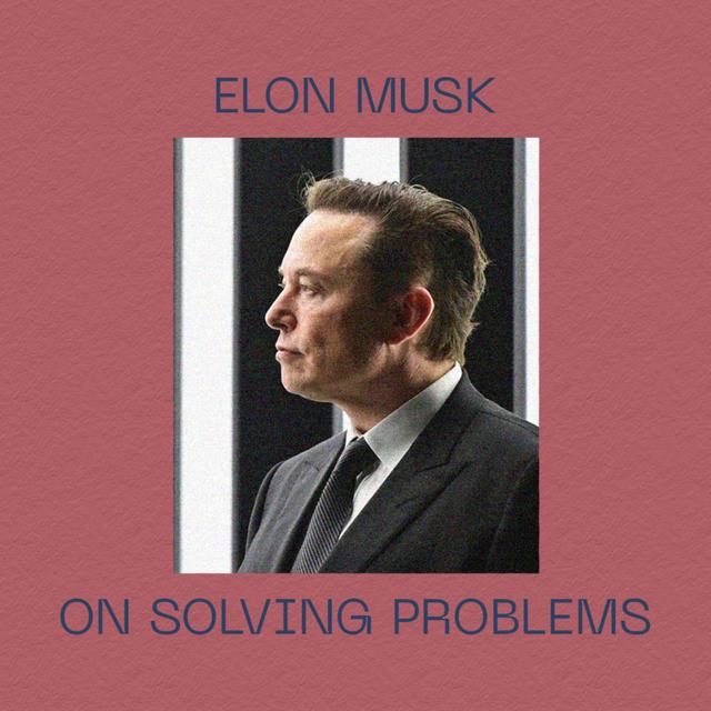 Elon Musk on Solving Problems - podcast episode cover