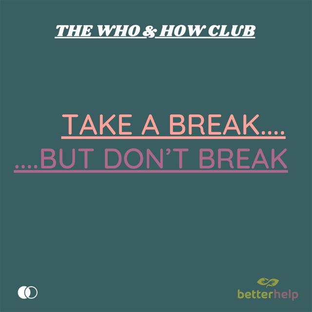 Episode 68: Take A Break....But Don't Break - podcast episode cover