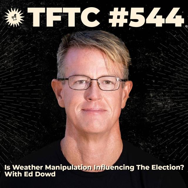 #544: Dissecting The Chaos Leading Up To The Election With Ed Dowd - podcast episode cover