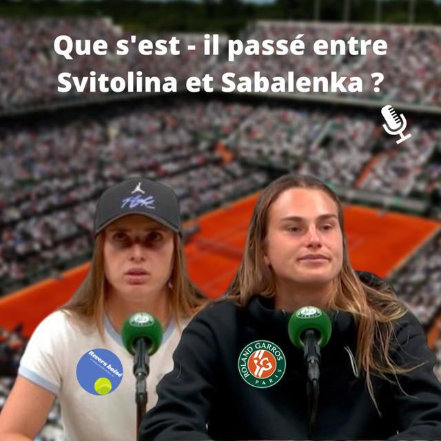Que s'est-il passé entre Svitolina et Sabalenka !? - Débrief' Roland - Garros #8 - podcast episode cover