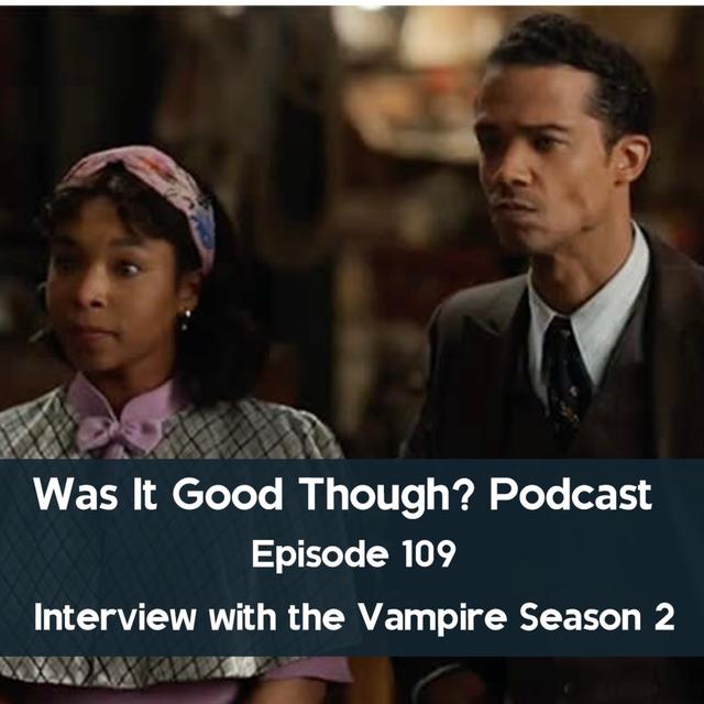 Episode 109: Interview with the Vampire Season 2 - podcast episode cover