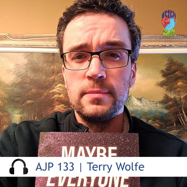 AJP 133 | Terry Wolfe — People are herded into using drugs - podcast episode cover