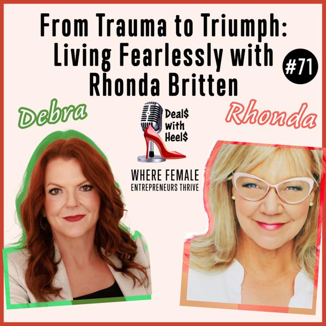 From Trauma to Triumph: Living Fearlessly with Rhonda Britten Episode 71 - podcast episode cover