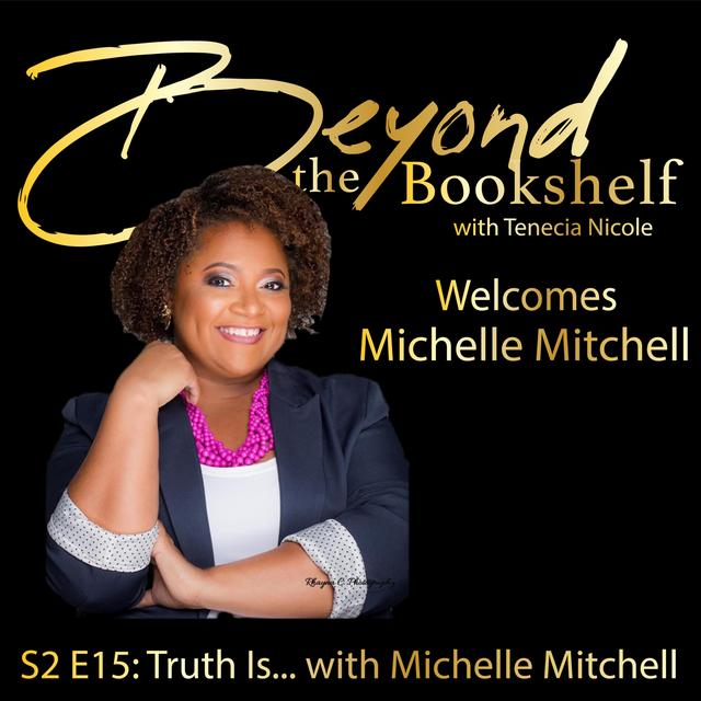 S2 E15: Truth Is... with Michelle Mitchell - podcast episode cover