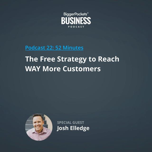 22: The Free Strategy to Reach WAY More Customers with PR Expert Josh Elledge - podcast episode cover