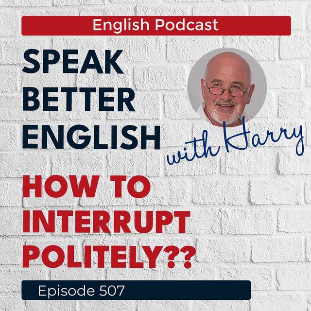 Speak Better English with Harry | Episode 507 - podcast episode cover