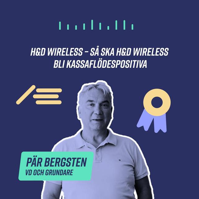 H&D Wireless – Så ska H&D Wireless bli kassaflödespositiva - podcast episode cover