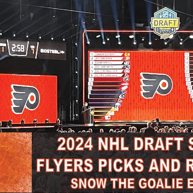 2024 NHL Draft Show: Flyers Picks and Reaction - Snow The Goalie Ep. 246 - podcast episode cover