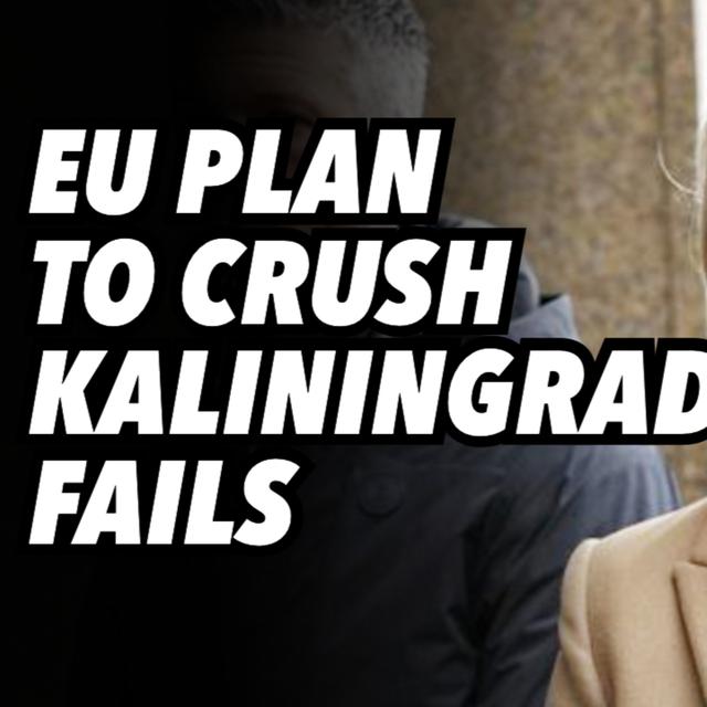 EU plan to crush Kaliningrad fails - podcast episode cover