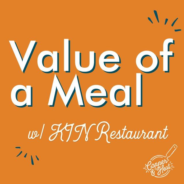 Value of a Meal (w/ Kin Restaurant) - podcast episode cover