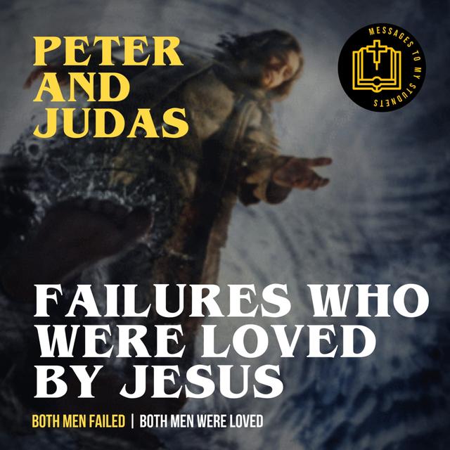 Failures Who Were Loved By Jesus - Judas and Peter - podcast episode cover