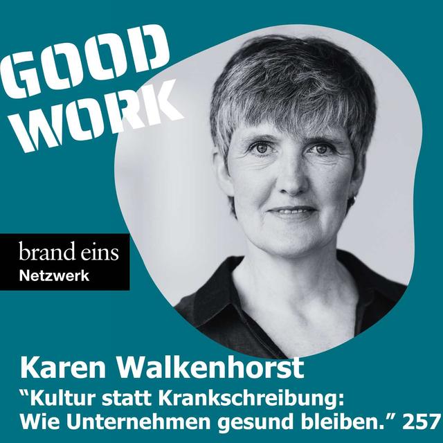 "Kultur statt Krankschreibung: Wie Unternehmen gesund bleiben." Karen Walkenhorst, Die Techniker (257) - podcast episode cover
