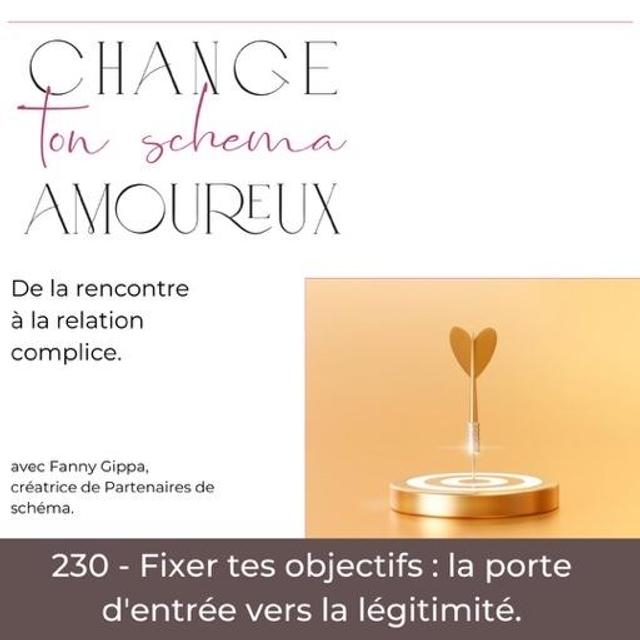 230 - Fixer tes objectifs : la porte d'entrée vers la légitmité - podcast episode cover
