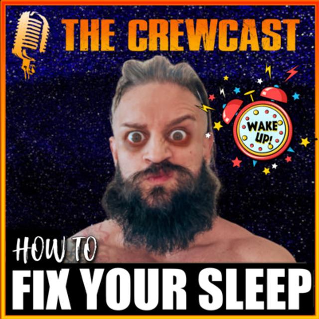 CREWCast | FIX POOR SLEEP! Easy Techniques & Tools To Help You IMPROVE Your Sleep! (Mini-Cast) - podcast episode cover