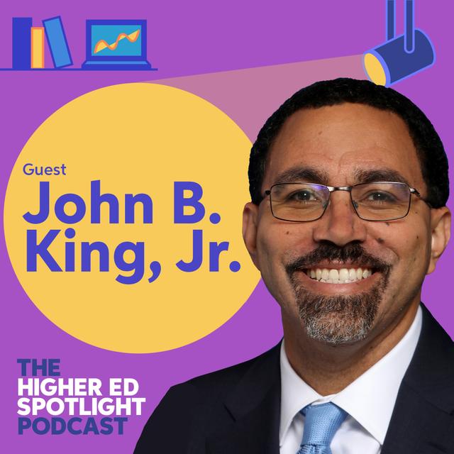 49. Shaping Equity: John B. King, Jr. on Higher Education’s Role in Student Success - podcast episode cover