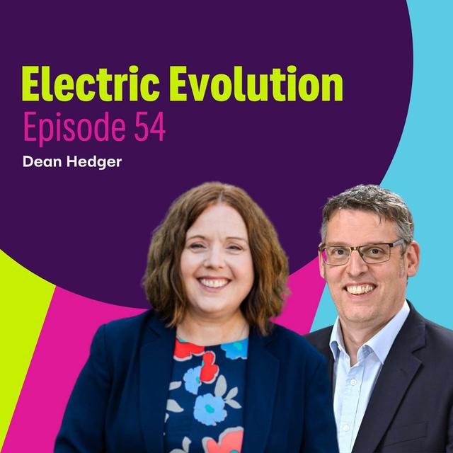 Episode 54: Liz Allan and Dean Hedger - FUD no More: Overcoming Fear, Uncertainty, and Doubt in the EV and EV Charging Sectors - podcast episode cover