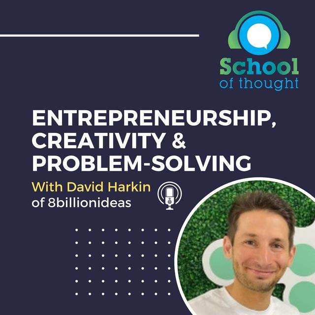 Entrepreneurship, creativity and problem-solving with David Harkin of 8billionideas - podcast episode cover