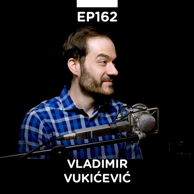 EP 162: Vladimir Vukićević, serijski preduzetnik, Better & Better - Pojačalo podcast - podcast episode cover