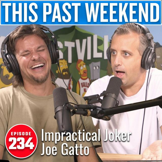 Impractical Joker Joe Gatto | This Past Weekend #234 - podcast episode cover