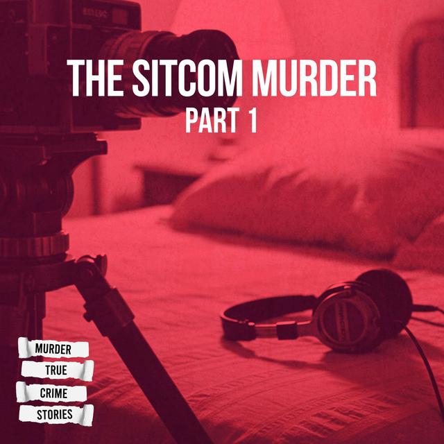 UNSOLVED: The Sitcom Murder 1 - podcast episode cover
