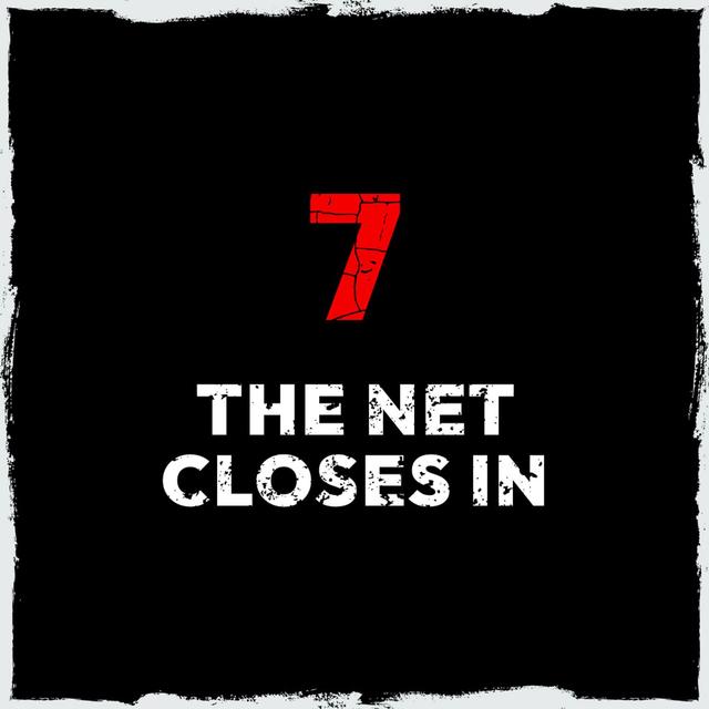 Episode 7: The net closes in - podcast episode cover