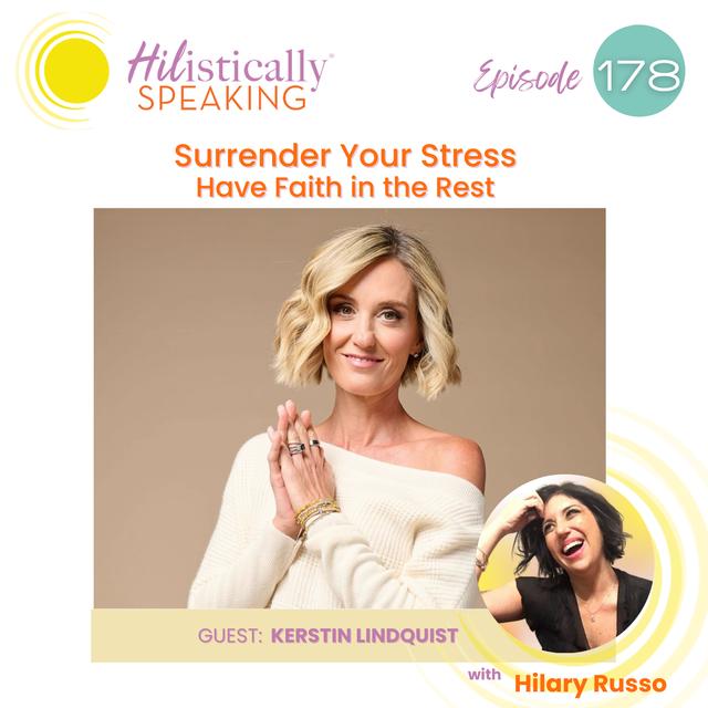 Ep178 - Surrender Your Stress. Have Faith in the Rest with Kerstin Lindquist - podcast episode cover
