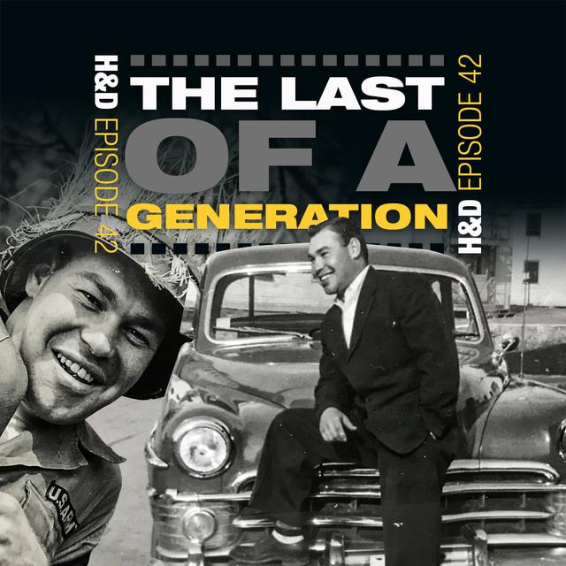 E41: THE LAST OF A GENERATION - podcast episode cover