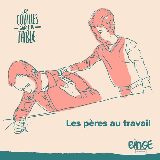 Les pères au travail - podcast episode cover