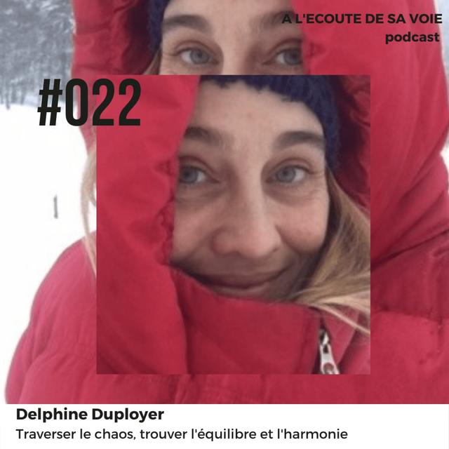 #022 Delphine Duployer - Traverser le chaos, retrouver l'équilibre et l'harmonie - podcast episode cover