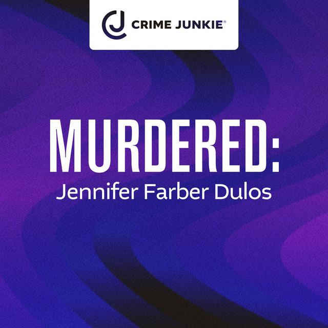 MURDERED: Jennifer Farber Dulos - podcast episode cover