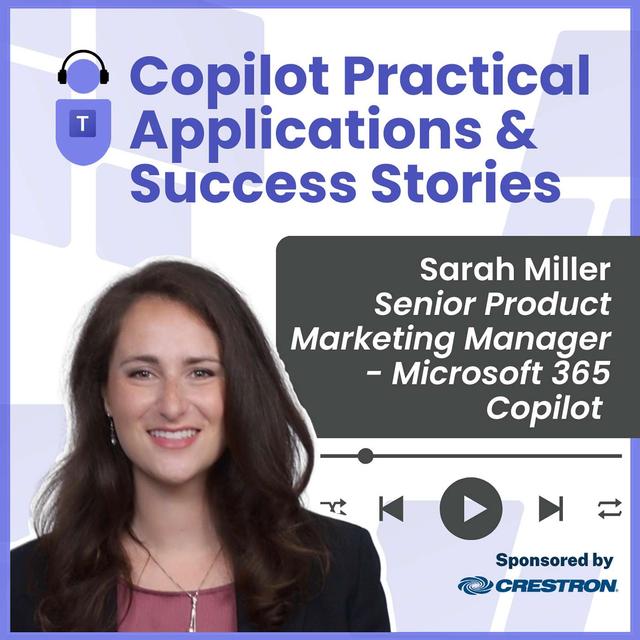 Copilot Practical Applications and Success Stories with Sarah Miller - podcast episode cover