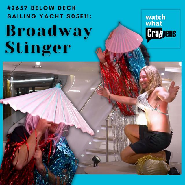 #2657 Below Deck Sailing Yacht S05E11: Broadway Stinger - podcast episode cover