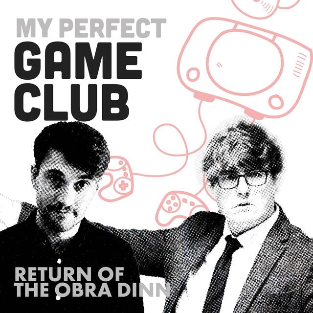 Game Club (with Glenn Moore): Return of the Obra Dinn. - podcast episode cover
