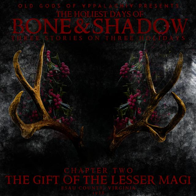 The Holiest Days of Bone and Shadow, Chapter Two: The Gift of the Lesser Magi - podcast episode cover
