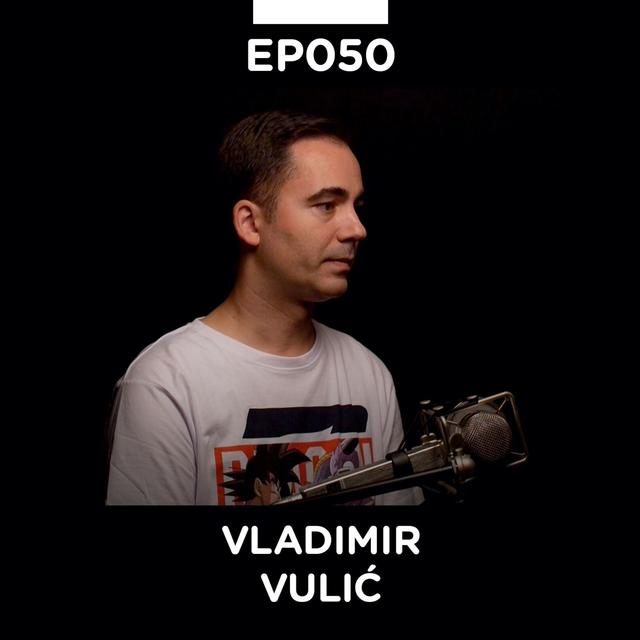EP 050: Vladimir Vulić, menadžment i organizacija - Pojačalo podcast - podcast episode cover