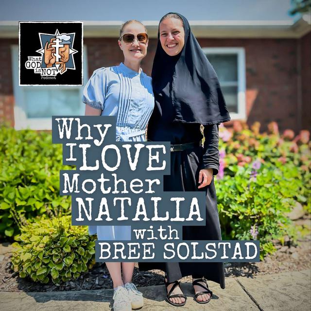 Why I Love Mother Natalia with Bree Solstad - podcast episode cover