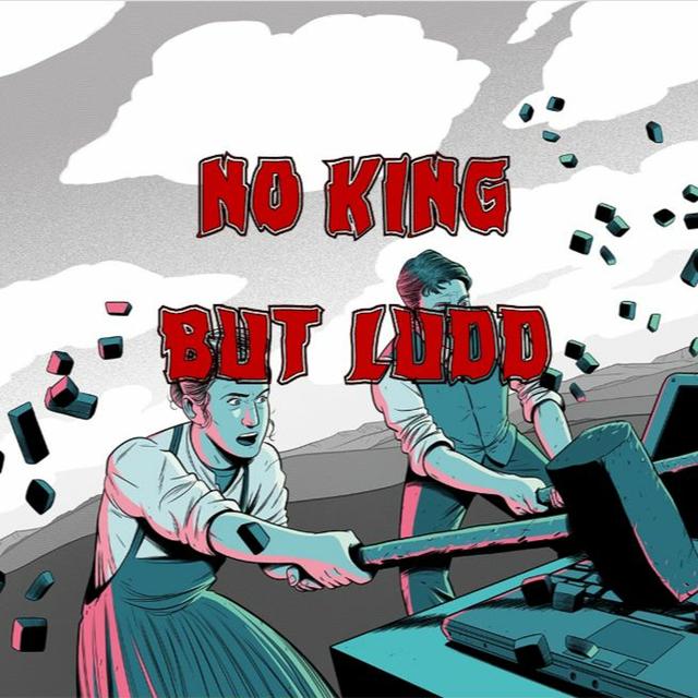 286. No King But Ludd (ft. Brian Merchant) - podcast episode cover