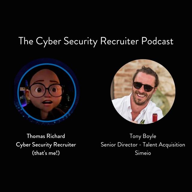 The Cyber Security Recruiter talks to Tony Boyle, Senior Director of Talent Acquisition, Simeio - podcast episode cover