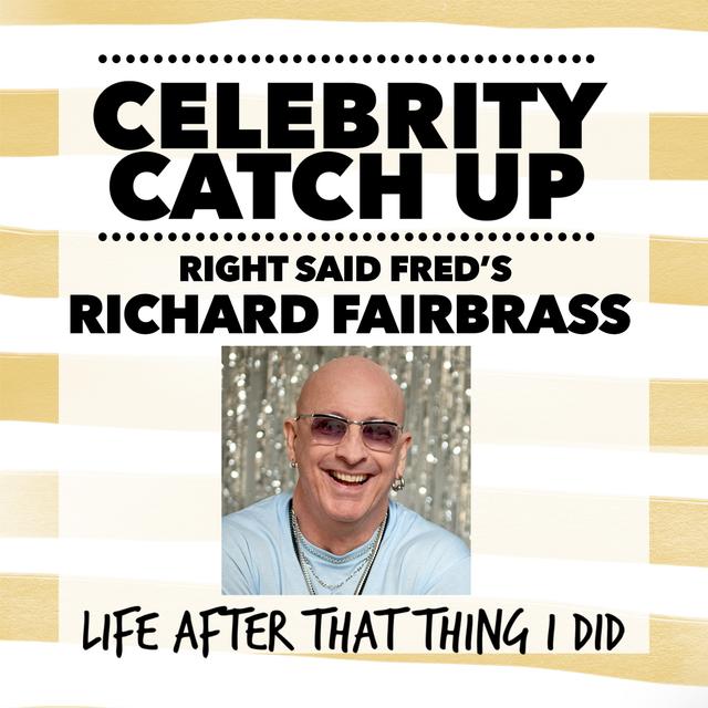 Right Said Fred's Richard Fairbrass - aka I'm Too Sexy for this podcast - podcast episode cover