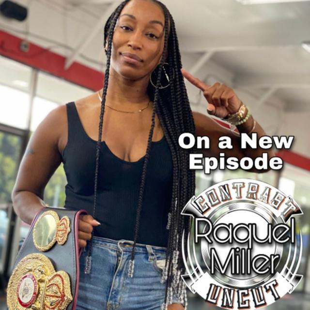 Uncle Snoops Army and Bobby Dee Presents Contrast Uncut S4 EP 15 Raquel Miller WBA Interim World Champion Boxer Professional - podcast episode cover