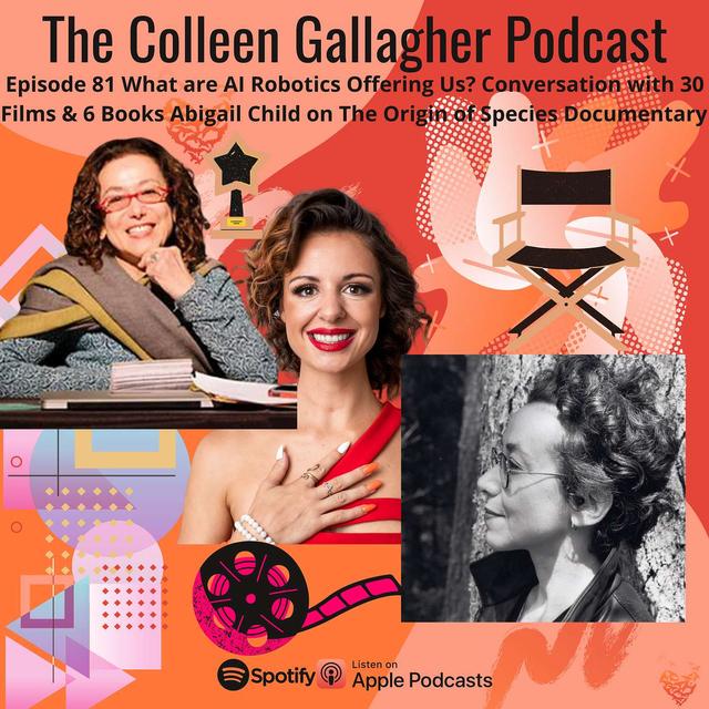 Episode 81 What are AI Robotics Offering Us? Conversation with 30 Films & 6 Books Abigail Child on The Origin of Species Documentary - podcast episode cover