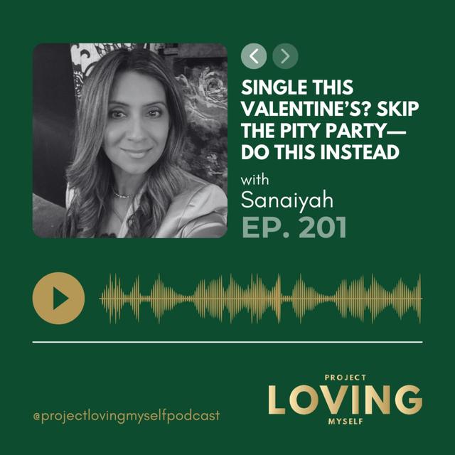 201: Single This Valentine’s? Skip the Pity Party—Do This Instead - podcast episode cover